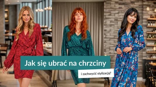 Jak się ubrać na chrzciny jako gość kobieta – elegancja i szacunek